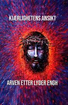 Kjærlighetens ansikt – arven etter Lyder Engh